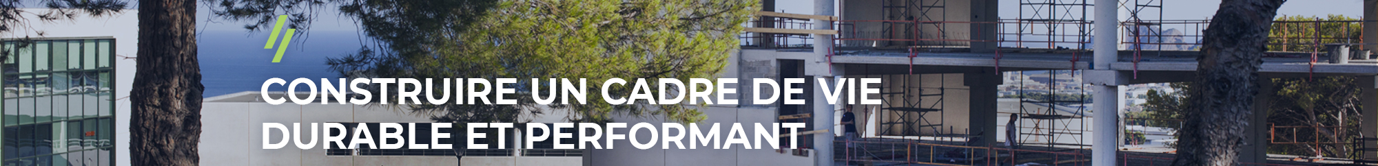 Construire un cadre de vie durable et performant