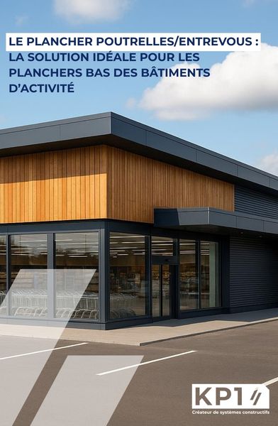 Plancher poutrelles/entrevous : solution pour bâtiment d'activité