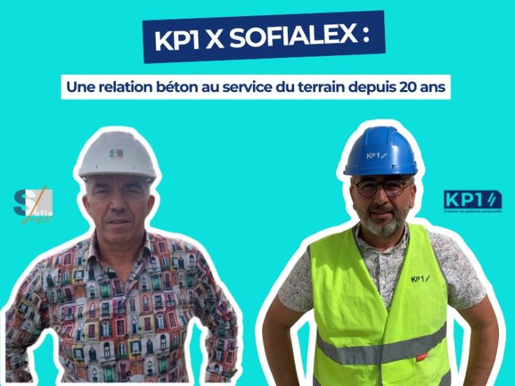 KP1 x SOFIALEX : une relation béton depuis 20 ans